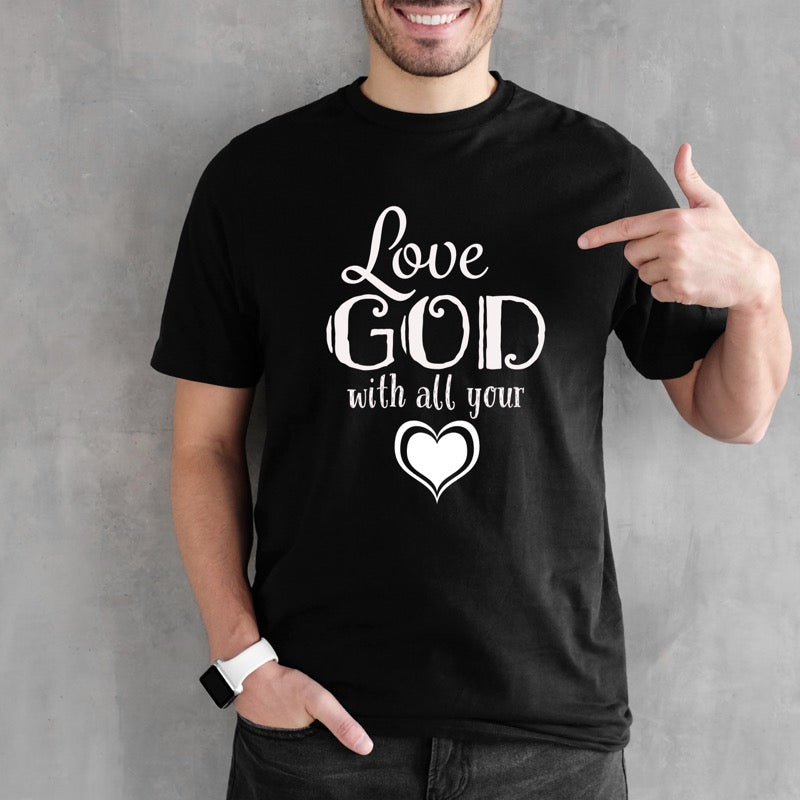 Love God with All Your Heart T-shirt