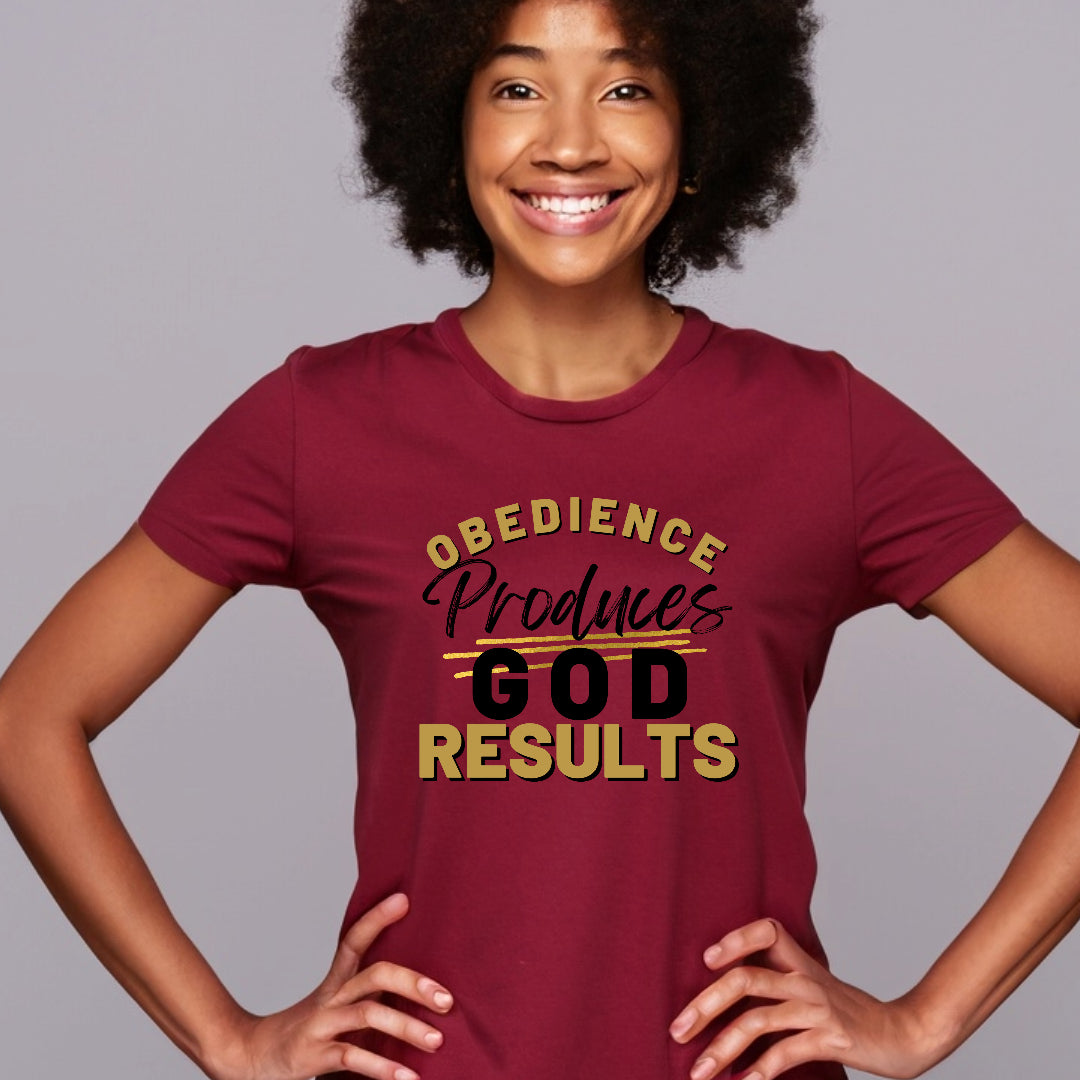 Obedience Produces GOD Results T-shirt